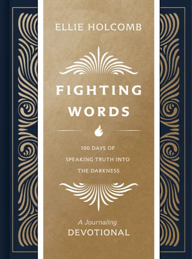 FIGHTING WORDS (JOURNALING DEVOTIONAL): 100 DAYS OF SPEAKING TRUTH INTO THE DARKNESS