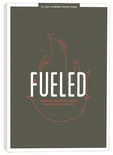 FUELED: SPIRITUAL DISCIPLINES JESUS PRACTICED AND TAUGHT (TEEN DEVOTIONAL)