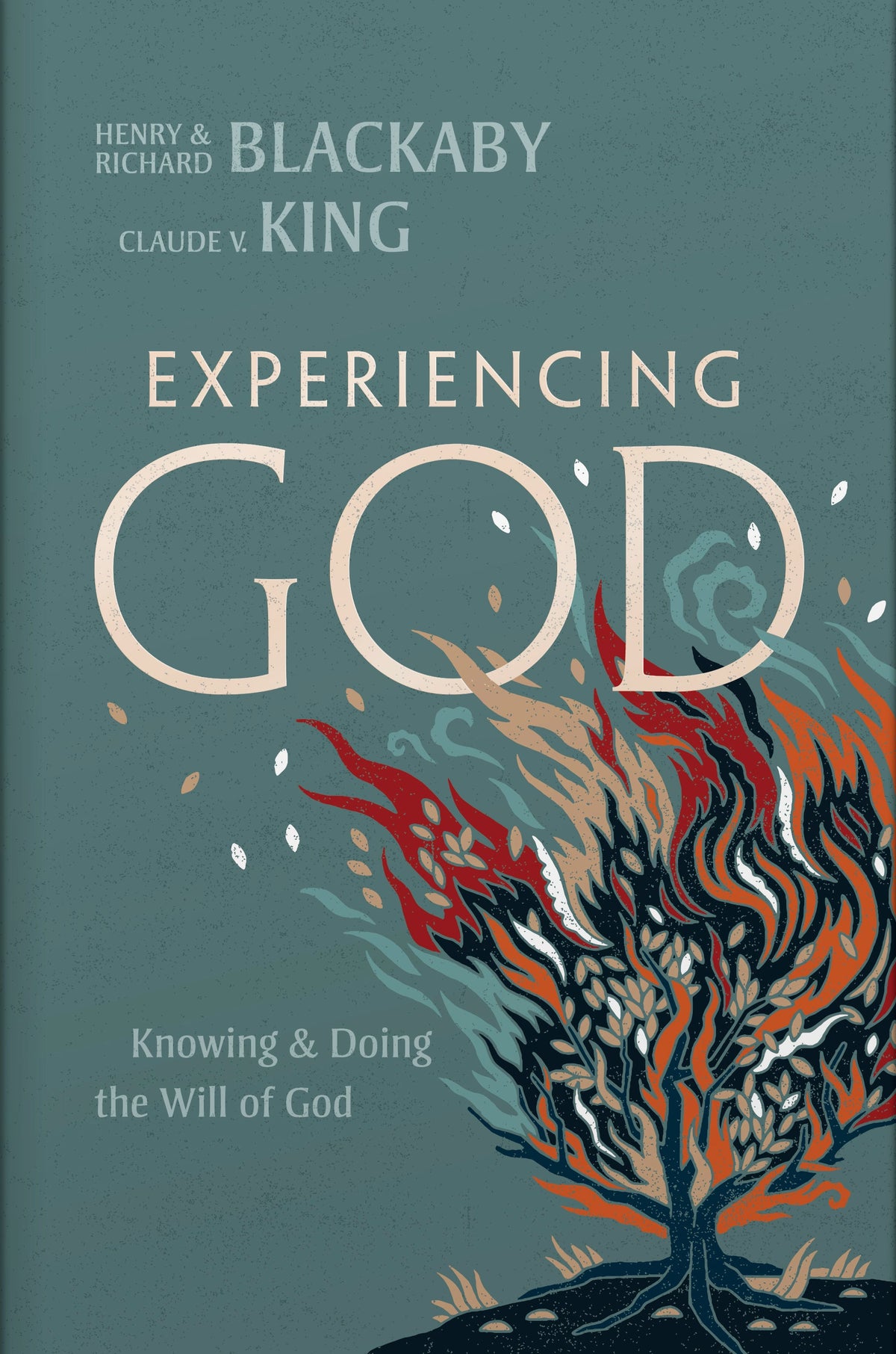 EXPERIENCING GOD: KNOWING AND DOING THE WILL OF GOD (2021 EDITION)