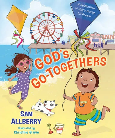 GOD'S GO-TOGETHERS: A CELEBRATION OF GOD'S DESIGN FOR PEOPLE