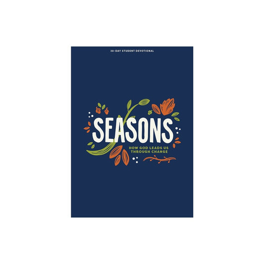 SEASONS: HOW GOD LEADS US THROUGH CHANGE (#11 IN 2024 LIFEWAY STUDENT DEVOTIONAL SERIES)