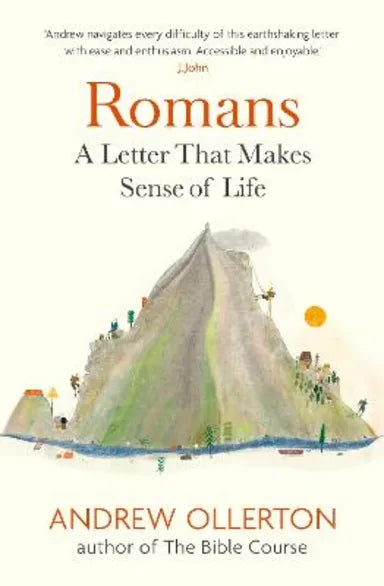 ROMANS: A LETTER THAT MAKES SENSE OF LIFE