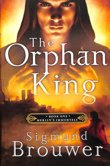 THE ORPHAN KING (#01 IN MERLIN'S IMMORTALS SERIES)