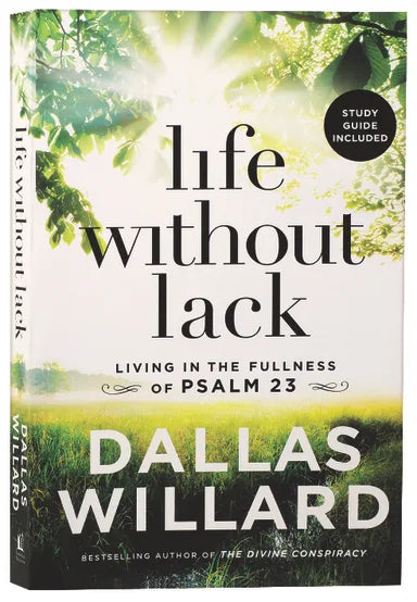 LIFE WITHOUT LACK: LIVING IN THE FULLNESS OF PSALM 23