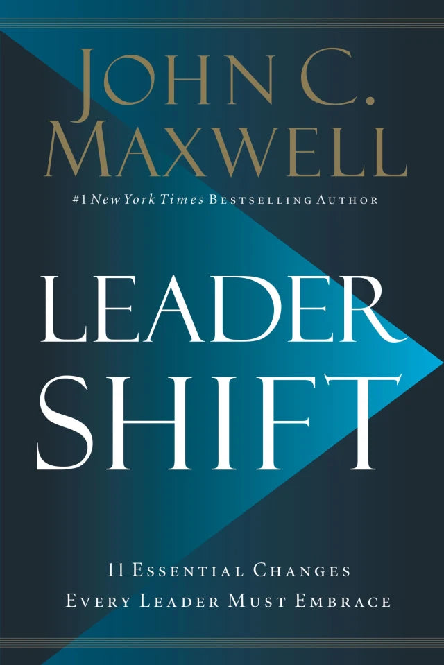 LEADERSHIFT: THE 11 ESSENTIAL CHANGES EVERY LEADER MUST EMBRACE