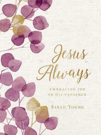 JESUS ALWAYS: EMBRACING JOY IN HIS PRESENCE (WITH FULL SCRIPTURES) (LARGE PRINT)