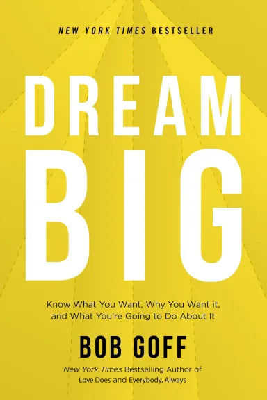 DREAM BIG: FIGURE OUT WHAT YOU WANT  WHY YOU WANT IT  AND WHAT YOU'RE GOING TO DO ABOUT IT