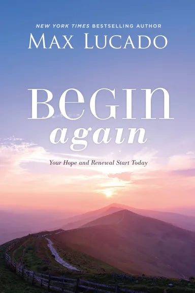 BEGIN AGAIN: YOUR HOPE AND RENEWAL START TODAY