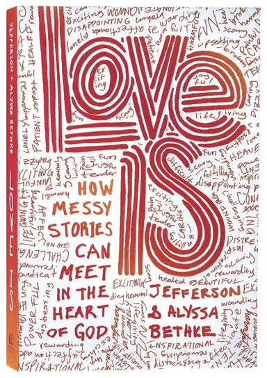 LOVE IS: HOW MESSY STORIES CAN MEET IN THE HEART OF GOD