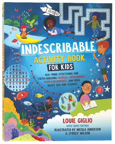 INDESCRIBABLE ACTIVITY BOOK FOR KIDS: 150+ MIND STRETCHING AND FAITH-BUILDING PUZZLES  CROSSWORDS  STEM EXPERIMENTS  AND MORE ABOUT GOD AND SCIENCE!