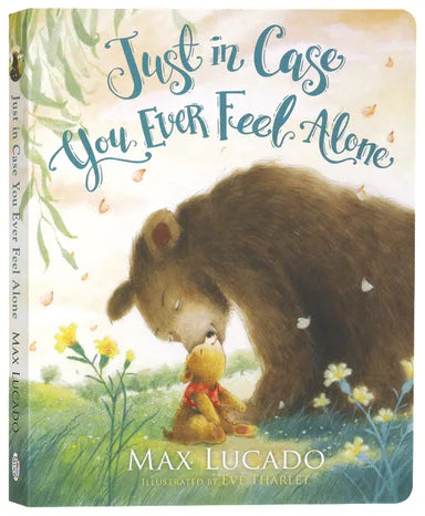 JUST IN CASE YOU EVER FEEL ALONE
