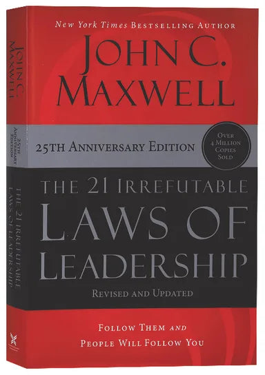 21 IRREFUTABLE LAWS OF LEADERSHIP  THE (REVISED AND UPDATED) 25TH ANN