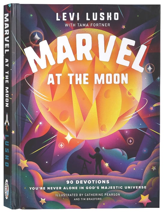 MARVEL AT THE MOON: 90 DEVOTIONS TO DISCOVER YOU'RE NEVER ALONE IN GOD'S MAJESTIC UNIVERSE