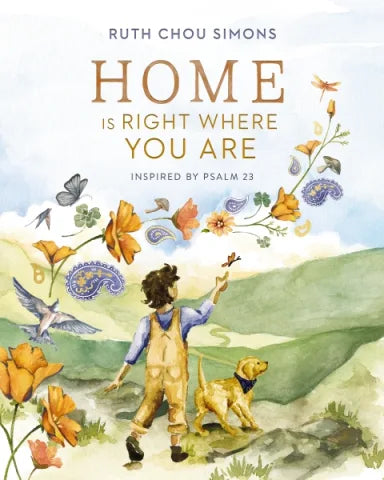 HOME IS RIGHT WHERE YOU ARE: INSPIRED BY PSALM 23