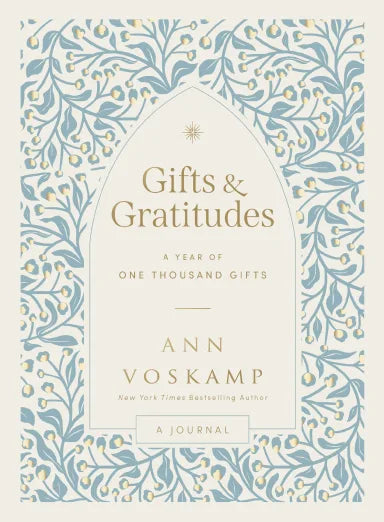 GIFTS AND GRATITUDES: A YEAR OF ONE THOUSAND GIFTS