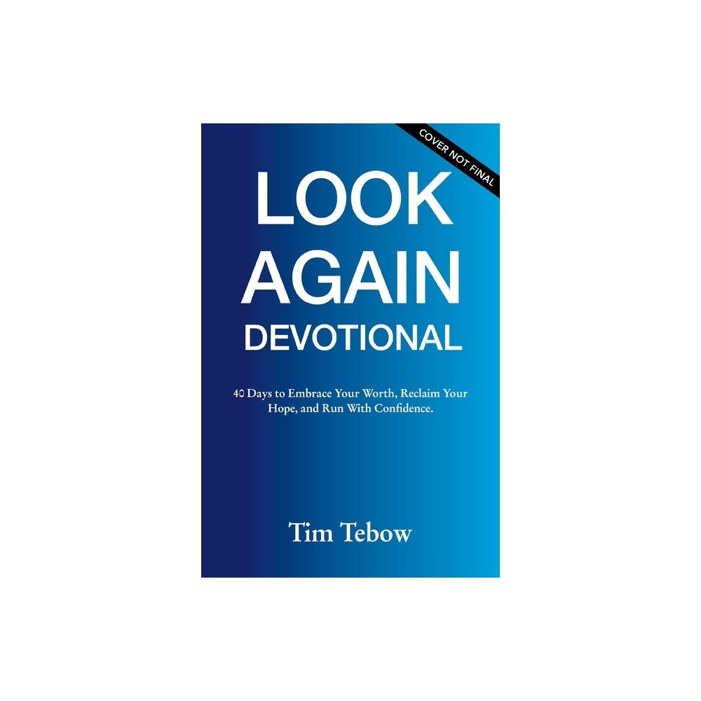 40 DAYS TO LOOK AGAIN: A DEVOTIONAL TO EMBRACE YOUR WORTH  RECLAIM YOUR HOPE  AND RUN WITH CONFIDENCE