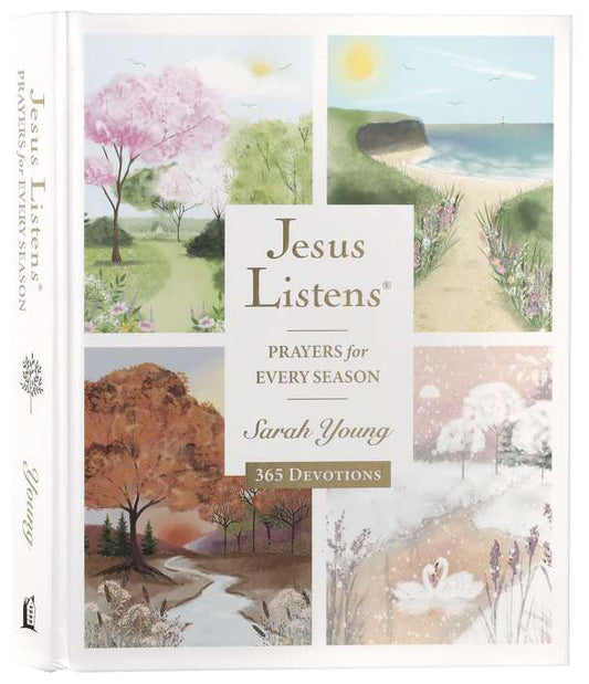 JESUS LISTENS: PRAYERS FOR EVERY SEASON: A 365-DAY ILLUSTRATED DEVOTIONAL PRAYER BOOK