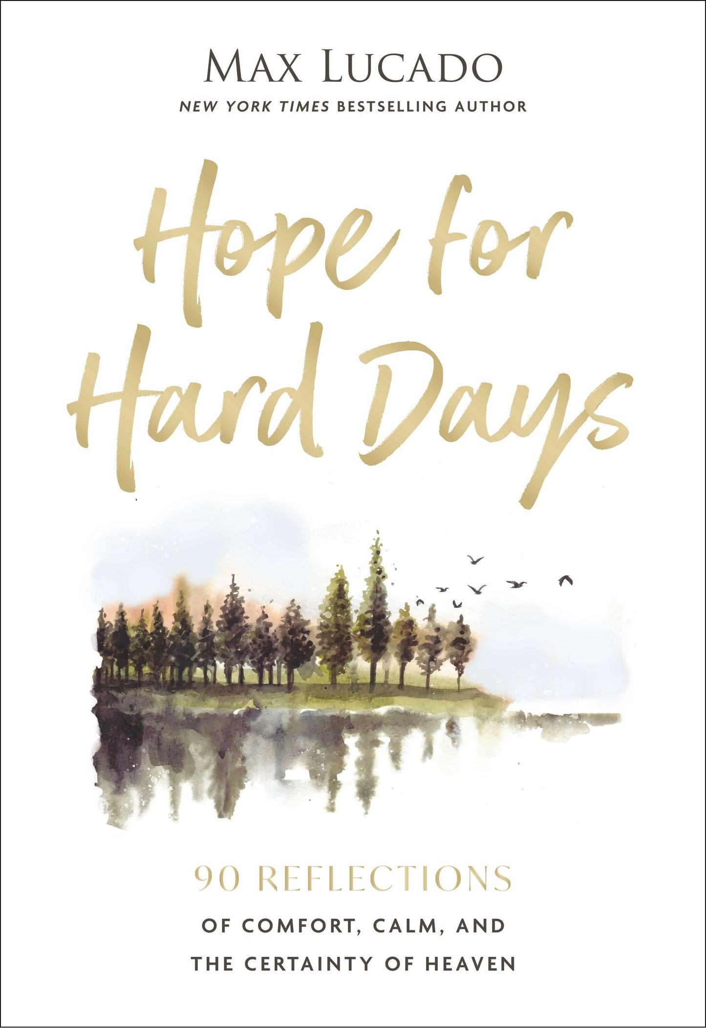 HOPE FOR HARD DAYS: 90 REFLECTIONS OF COMFORT  CALM  AND THE CERTAINTY OF HEAVEN