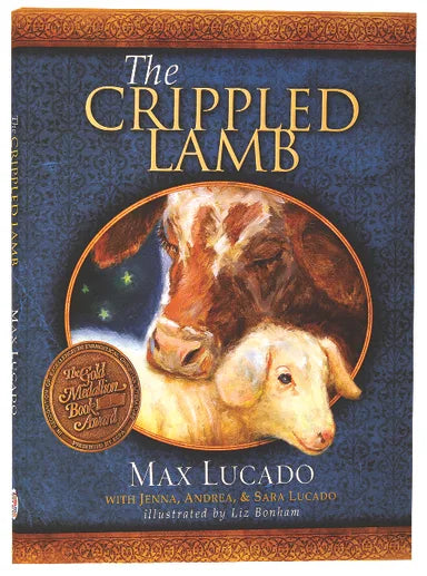 CRIPPLED LAMB  THE: A CHRISTMAS STORY ABOUT FINDING YOUR PURPOSE