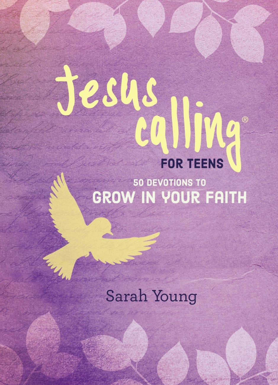 JESUS CALLING FOR TEENS: 50 DEVOTIONS TO GROW IN YOUR FAITH