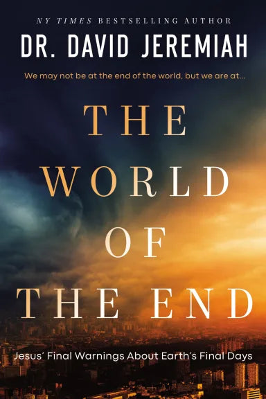 WORLD OF THE END THE: HOW JESUS' PROPHECY SHAPES OUR PRIORITIES