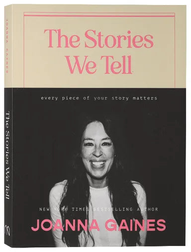 STORIES WE TELL  THE: EVERY PIECE OF YOUR STORY MATTERS