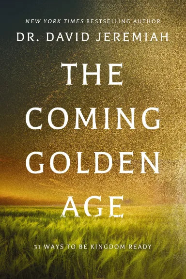 COMING GOLDEN AGE THE COMING GOLDEN AGE: 31 WAYS TO BE KINGDOM READY  THE