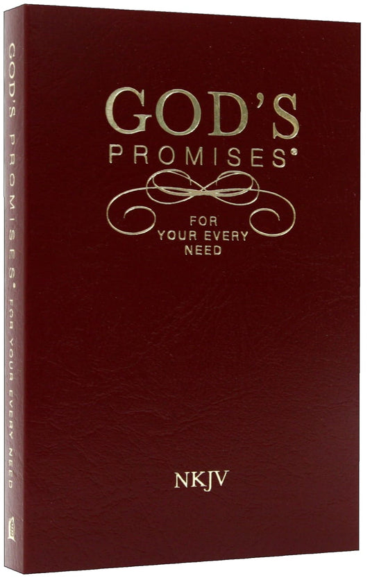 GOD'S PROMISES FOR YOUR EVERY NEED (NKJV)