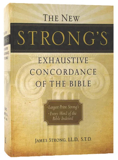 NEW STRONG'S LARGEST PRINT EXHAUSTIVE CONCORDANCE OF THE BIBLE (KJV BASED)