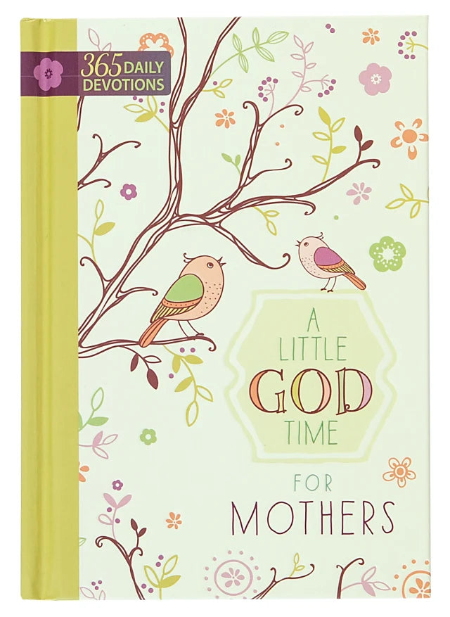 LITTLE GOD TIME FOR MOTHERS  A: 365 DAILY DEVOTIONS (365 DAILY DEVOTIONS SERIES)