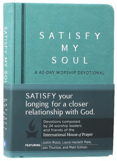 SATISFY MY SOUL: A 40-DAY WORSHIP DEVOTIONAL
