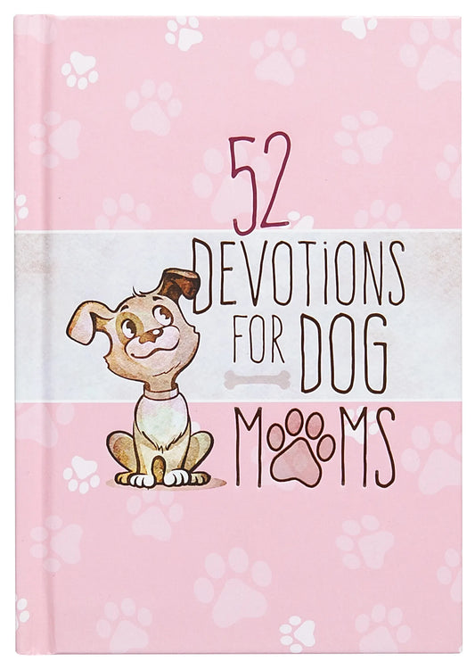 52 DEVOTIONS FOR DOG MOMS