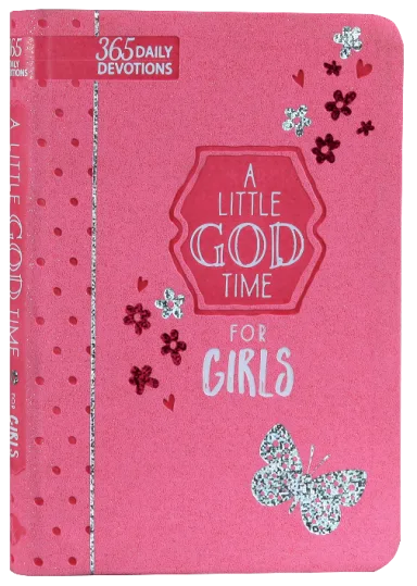 A Little God Time For Girls: 365 Daily Devotions
