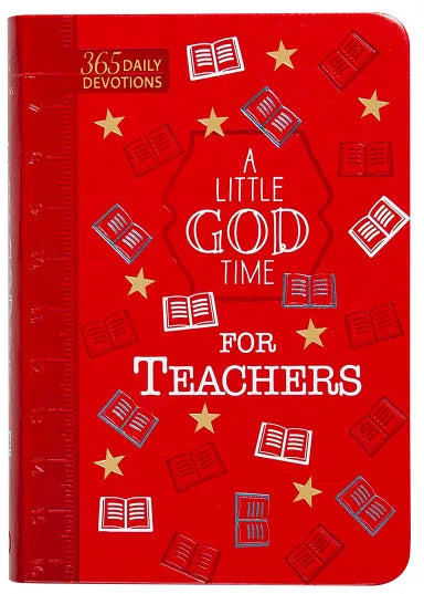 LITTLE GOD TIME FOR TEACHERS  A: 365 DAILY DEVOTIONS