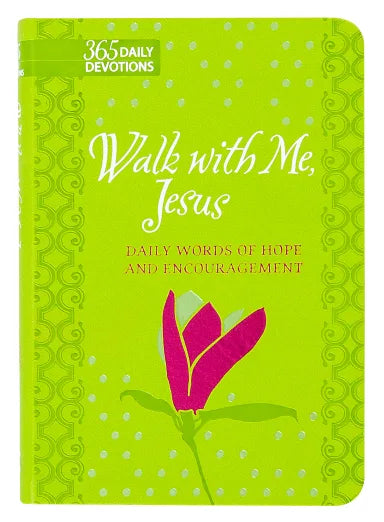 WALK WITH ME  JESUS: DAILY WORDS OF HOPE AND ENCOURAGEMENT (GIFT EDITION)