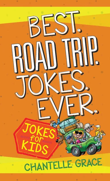 BEST. ROAD TRIP. JOKES. EVER: JOKES FOR KIDS