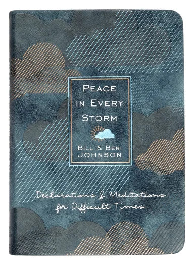 PEACE IN EVERY STORM: 52 DECLARATIONS & MEDITATIONS FOR DIFFICULT TIMES