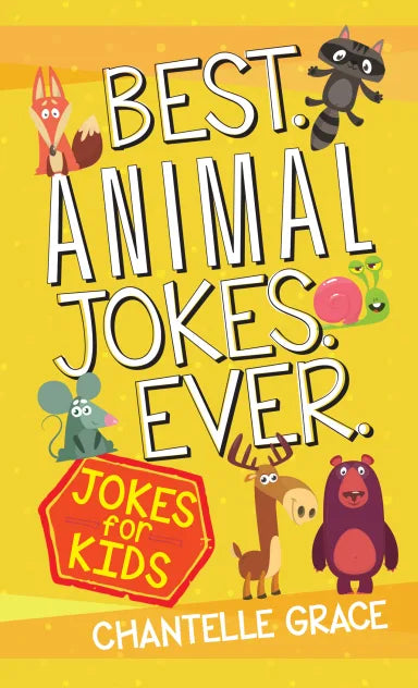 BEST ANIMAL JOKES EVER: JOKES FOR KIDS