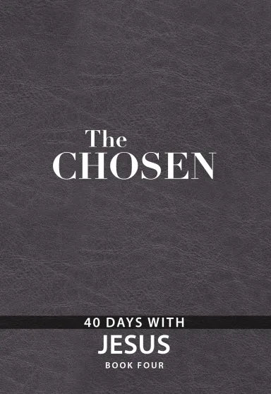 THE CHOSEN -BOOK 4: 40 DAYS WITH JESUS (THE CHOSEN SERIES)