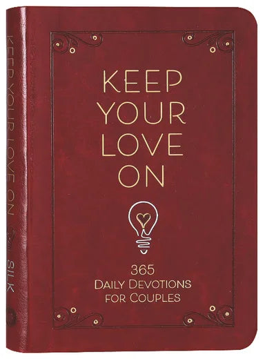 KEEP YOUR LOVE ON: 365 DAILY DEVOTIONS FOR COUPLES