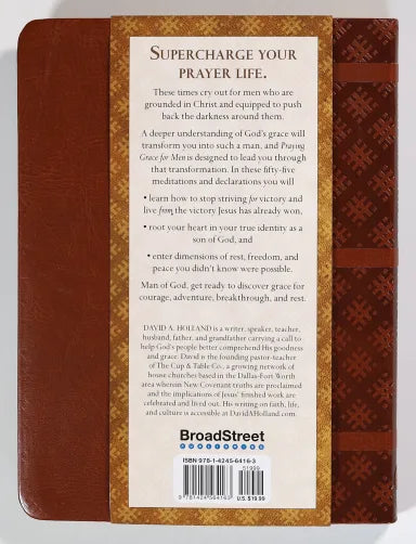 PRAYING GRACE FOR MEN: 55 MEDITATIONS AND DECLARATIONS FOR EVERY SON OF GOD