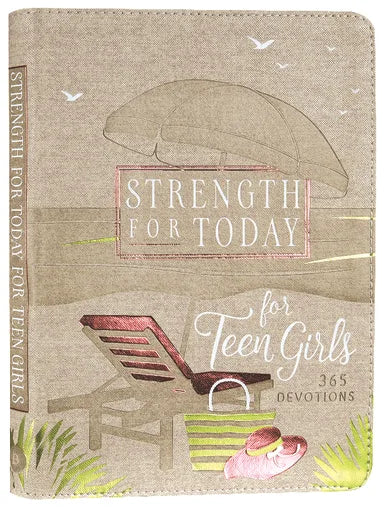 STRENGTH FOR TODAY FOR TEEN GIRLS: 365 DEVOTIONS