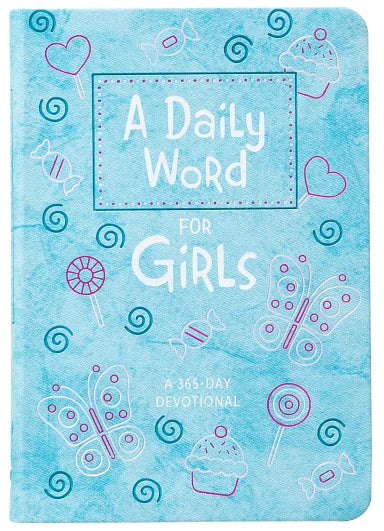 DAILY WORD FOR GIRLS  A: A 365-DAY DEVOTIONAL