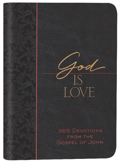 GOD IS LOVE: 365 DEVOTIONS FROM THE APOSTLE JOHN