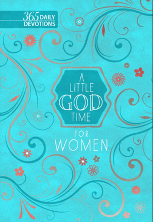 LITTLE GOD TIME FOR WOMEN  A: 365 DAILY DEVOTIONS (2023 EDITION)