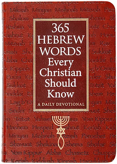 365 HEBREW WORDS EVERY CHRISTIAN SHOULD KNOW: A DAILY DEVOTIONAL