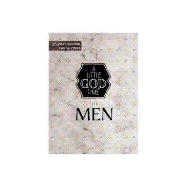 A LITTLE GOD TIME FOR MEN: 365 DAILY DEVOTIONS (LARGE PRINT EDITION)
