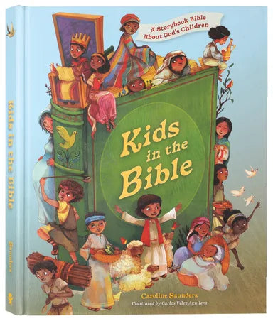 KIDS IN THE BIBLE: A STORYBOOK BIBLE ABOUT GOD'S CHILDREN