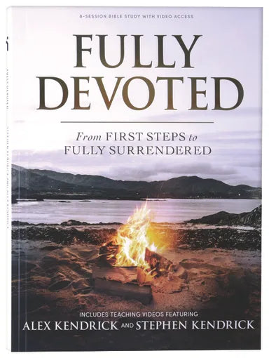 FULLY DEVOTED: FROM FIRST STEPS TO FULLY SURRENDERED (BIBLE STUDY BOOK WITH VIDEO ACCESS)