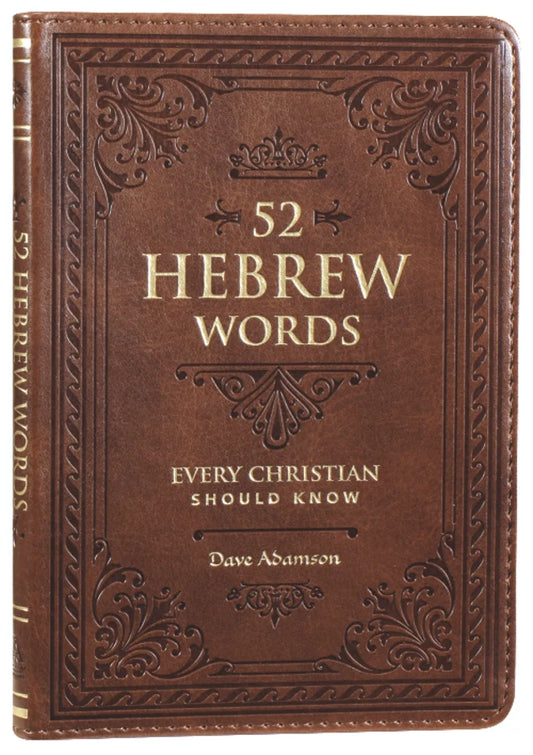 52 HEBREW WORDS EVERY CHRISTIAN SHOULD KNOW (BROWN)